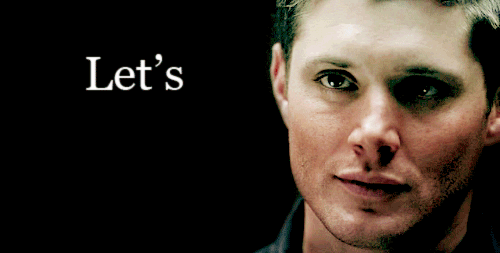 Lets-Get-Started-Dean-Winchester-Gif-In-