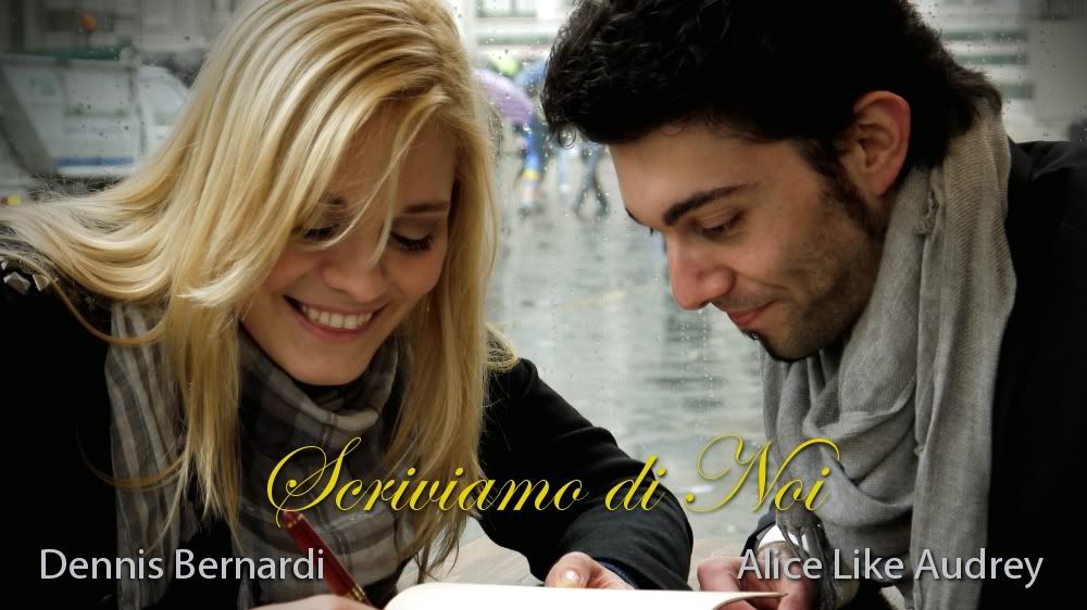 Dennis Bernardi - Scriviamo di Noi - con Alice Like Audrey Dennis Bernardi Alice Like Audrey Scriviamo di Noi