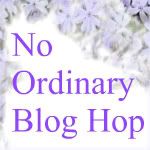 No Ordinary Blog Hop